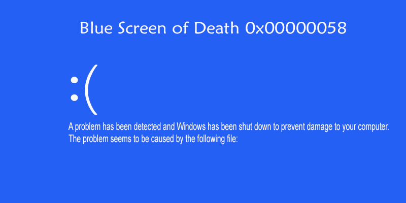 Solved Blue Screen of Death Error 0x00000058 in Windows OS