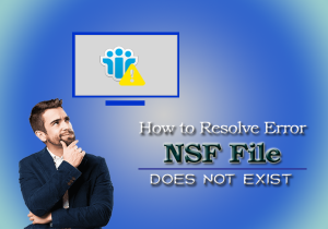 Resolve "File Does Not Exist" Error for Notes NSF file