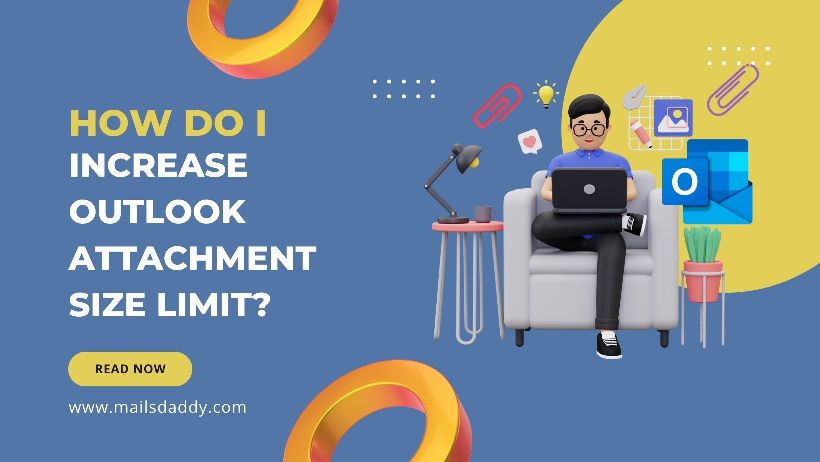 How Do I Increase Outlook Attachment Size Limit 