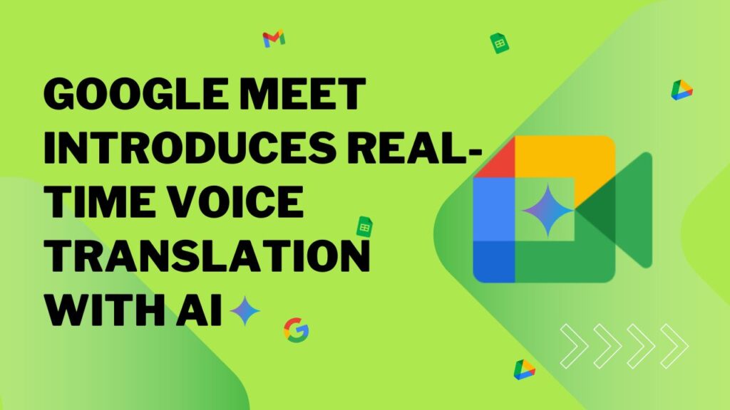 Google Meet - Real Time Voice Translation